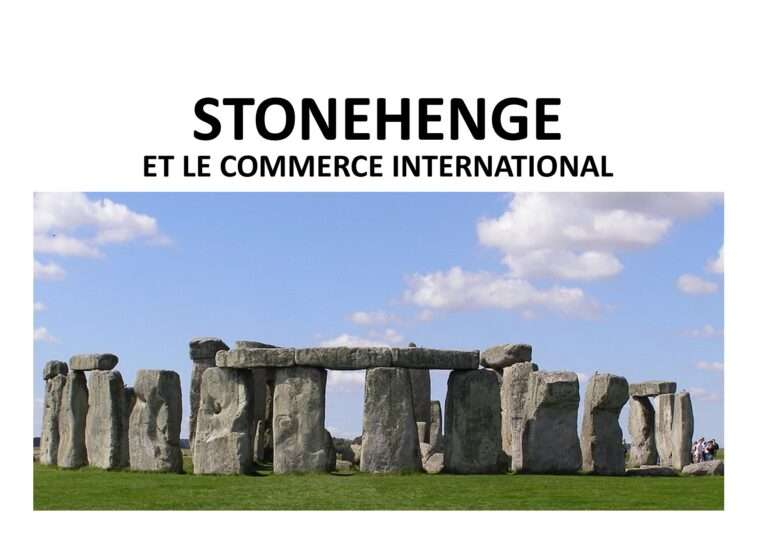 240822 stonehenge et le commerce international